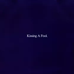 Kissing a Fool