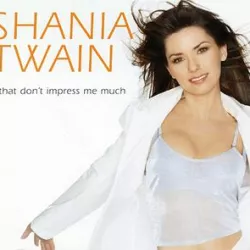 That Don't Impress Me Much