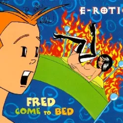 Fred Come to Bed