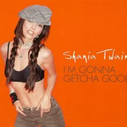 I'm Gonna Getcha Good!