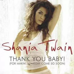 Thank You Baby! (For Makin' Someday Come So Soon)